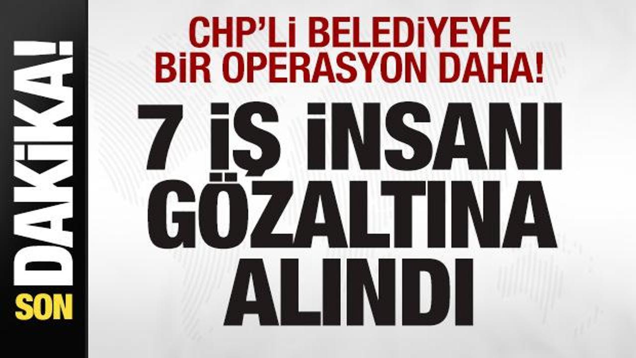 chpli belediyeye bir operasyon daha 7 is insani gozaltina alindi Kiz5HlQ1.jpg